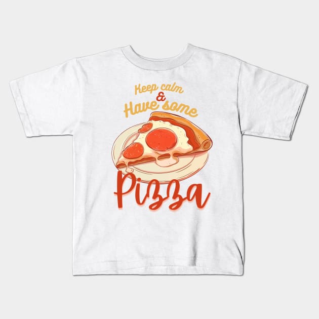 Keep Calm and have some Pizza - Pizza Kids T-Shirt by TheTwistedCustoms